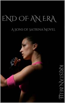 End of an Era: A Sons of Satrina Novel (The Sons of Satrina Book 4)