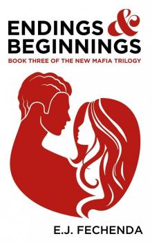 Endings & Beginnings: Book Three of The New Mafia Trilogy