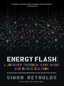 Energy Flash: A Journey Through Rave Music and Dance Culture