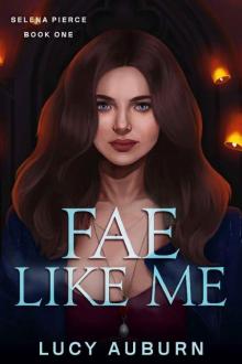 Fae Like Me: A Reverse Harem Urban Fantasy (Selena Pierce Book 1)