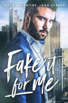 Fake It For Me - A Fake Wife Billionaire Romance