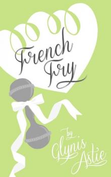 French Fry (The French Twist Series Book 3)