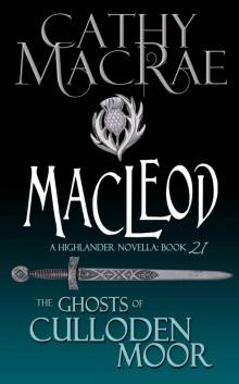 Ghosts of Culloden Moor 21 - MacLeod (Cathy MacRae)