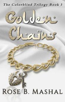 Golden Chains (The Colorblind Trilogy Book 3)