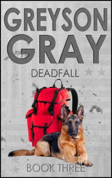 Greyson Gray: Deadfall (Thrilling Adventure Series for Preteens and Teens) (The Greyson Gray Series Book 3)