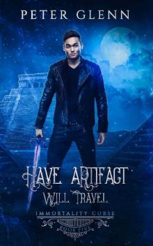 Have Artifact, Will Travel (The Immortality Curse Book 5)