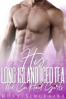 His Long Island Iced Tea: A Billionaire Romance (The Cocktail Girls)