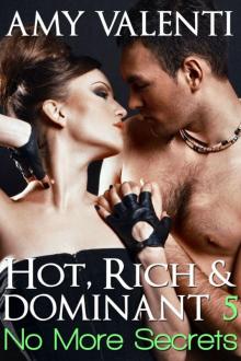 Hot, Rich and Dominant 5 - No More Secrets