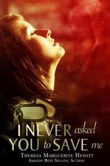 I Never Asked You To Save Me: Book 3 The Wakefield Romance Series