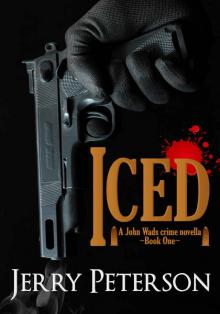 Iced (John Wads Crime Novellas Book 1)