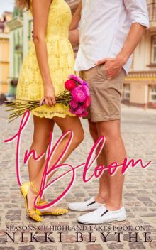 In Bloom: A Small Town Romance (Seasons of Highland Lakes Book 1)