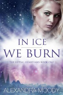 In Ice We Burn (The Liftsal Guardians Book 1)