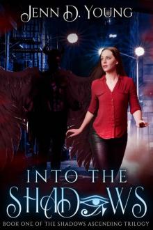 Into The Shadows (Shadows Ascending Trilogy)