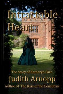 Intractable Heart: A story of Katheryn Parr