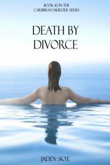 Jaden Skye - Caribbean Murder 02 - Death by Divorce