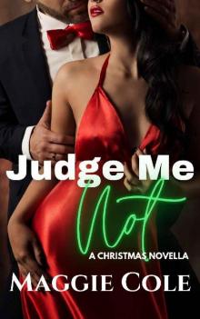 Judge Me Not: A Billionaire Single Mom Christmas Novella