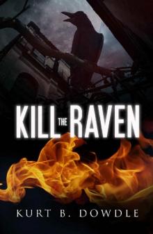 Kill the Raven: A Thriller (Raven Trilogy Book 3)