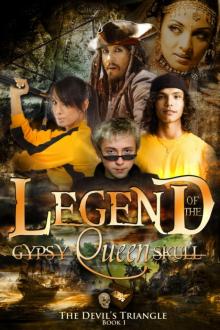 Legend of the Gypsy Queen Skull: The Devil's Triangle - Book 1