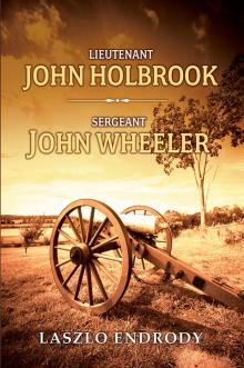 Lieutenant John Holbrook, Sergeant John Wheeler