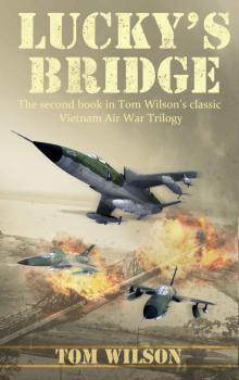 Lucky’s Bridge (Vietnam Air War Book 2)