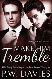 Make Him Tremble: an mm opposites attract romance (Alternate Worlds Book 2)