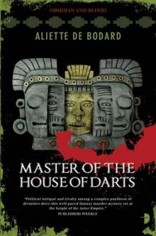 Master of the House of Darts: Obsidian and Blood Book 3