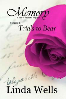 Memory: Volume 2, Trials to Bear, A Tale of Pride and Prejudice (Memory: A Tale of Pride and Prejudice)