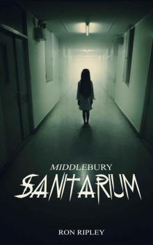 Middlebury Sanitarium (Moving In Series Book 3)