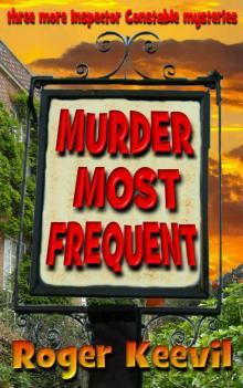 Murder Most Frequent: three more Inspector Constable mysteries (The Inspector Constable Murder Mysteries Book 5)