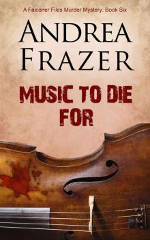 Music to Die For (The Falconer Files Book 6)