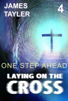 MYSTERY: Laying on the cross - ONE STEP AHEAD: (Mystery, Suspense, Thriller, Suspense Crime Thriller) (ADDITIONAL BOOK INCLUDED ) (Suspense Thriller Mystery: Laying on the cross)