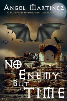 No Enemy But Time (A Brandywine Investigations Universe Story)