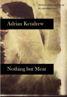 Nothing but Meat: A dark, heart-stopping British crime thriller