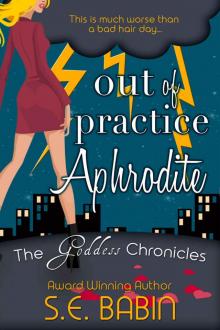 Out of Practice Aphrodite (The Goddess Chronicles Book 1)