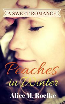 Peaches in Winter (sweet romance)