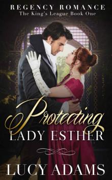 Protecting Lady Esther: Regency Romance (The King's League Book 1)