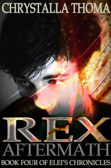 Rex Aftermath (Elei's Chronicles)