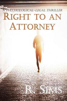 Right to an Attorney: A Psychological Thriller