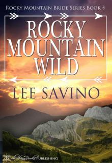 Rocky Mountain Wild (Rocky Mountain Bride Series Book 6)