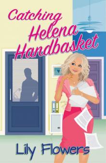 Romance: Catching Helena Handbasket