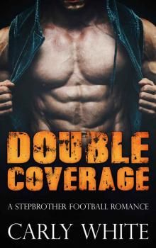 ROMANCE: DBL Coverage (Bad Boy Sports Romance)(Alpha Male Football Romance) (Contemporary New Adult Womens Fiction Romance)