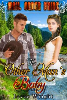 ROMANCE: MAIL ORDER BRIDE: The Other Man’s Baby (A Clean Christian Historical Western) (New Adult Inspirational Pregnancy Romance)