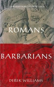 Romans and Barbarians: Four Views From the Empire's Edge