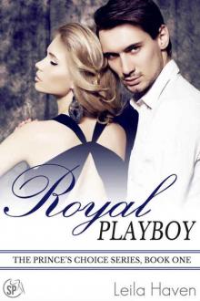 Royal Playboy: The Prince's Choice