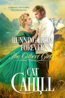 Running From Forever (The Gilbert Girls, #2)