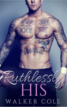 Ruthlessly His