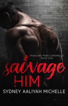 Salvage Him (Highland Park Chronicles Book 1)