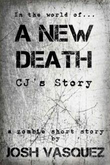 Savannah's Only Zombie (Short Story): A New Death-CJ's Story