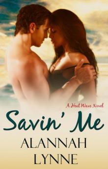 Savin' Me (A Heat Wave Novel)