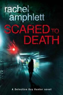 Scared to Death (A Detective Kay Hunter novel)